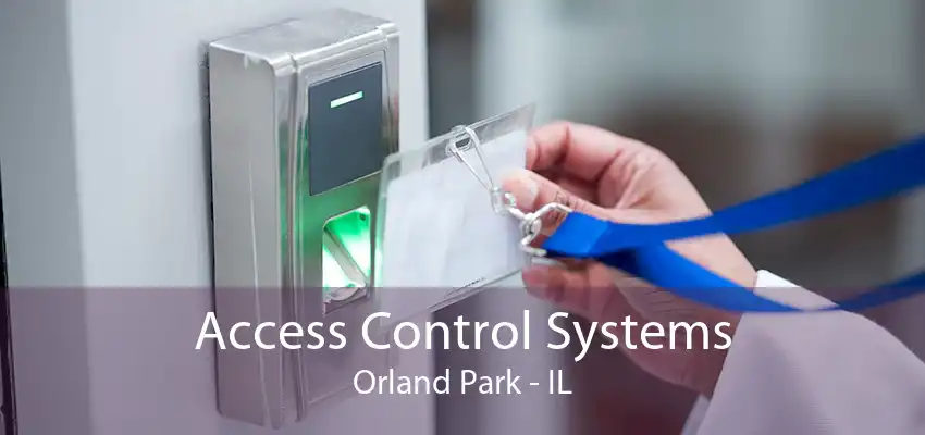 Access Control Systems Orland Park - IL