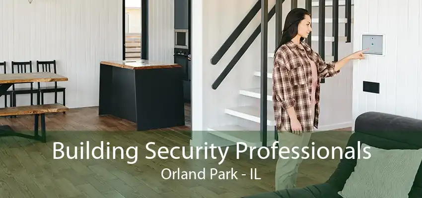 Building Security Professionals Orland Park - IL