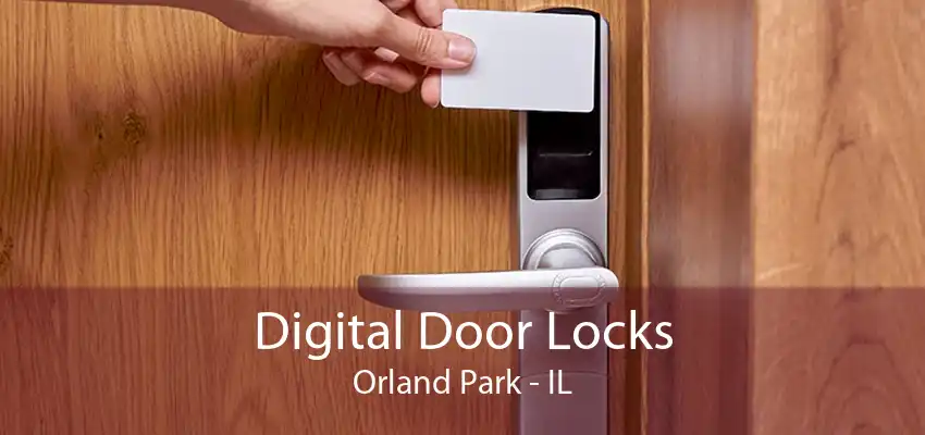 Digital Door Locks Orland Park - IL