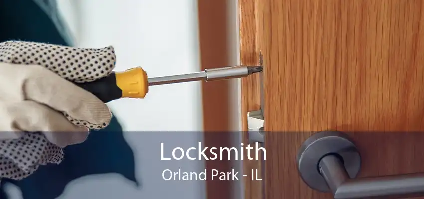 Locksmith Orland Park - IL