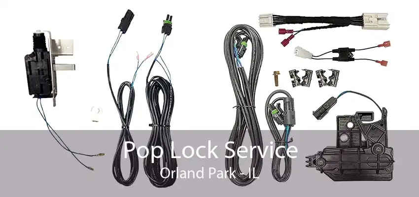 Pop Lock Service Orland Park - IL