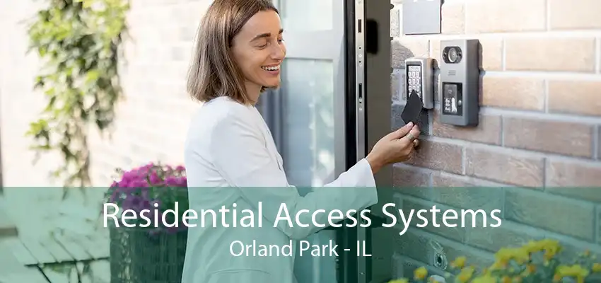 Residential Access Systems Orland Park - IL