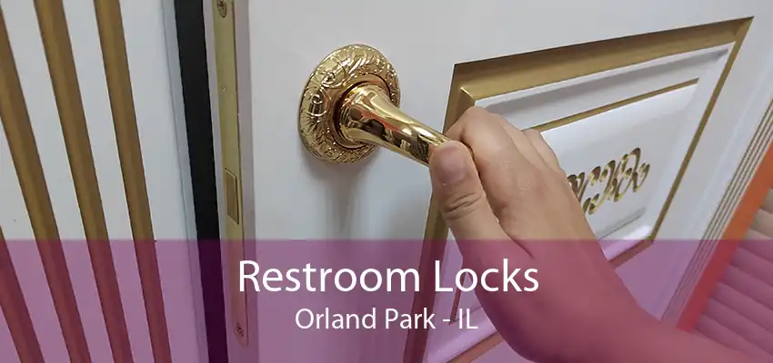 Restroom Locks Orland Park - IL