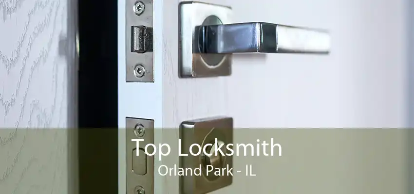 Top Locksmith Orland Park - IL